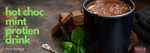 that protein - Hot Choc Mint - Protein Hot Chocolate